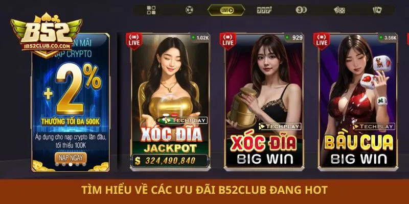 Tìm hiểu về các ưu đãi B52club đang hot